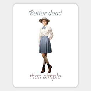 Better dead than simple girl retro vintage Magnet